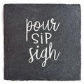 Pour Sip Sigh